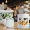 But first coffee