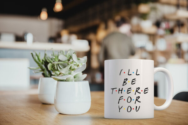 I'll be there for you - Image 2