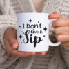 I don't give a sip