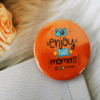 Enjoy this moment