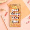Good things take Time
