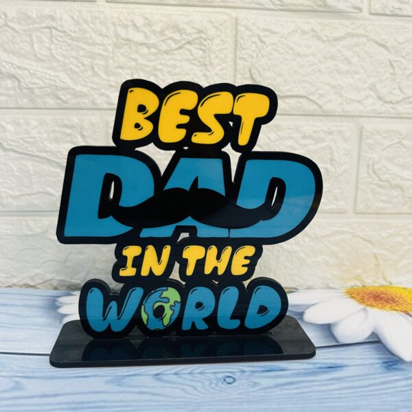 Best Dad in the world table stand - Image 2
