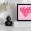 Good vibes only