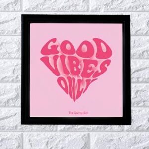 Good vibes only