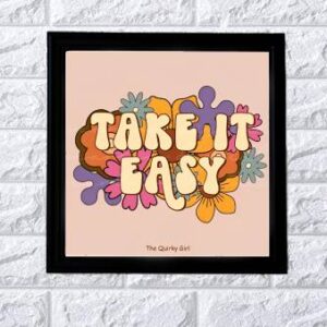 Take it easy